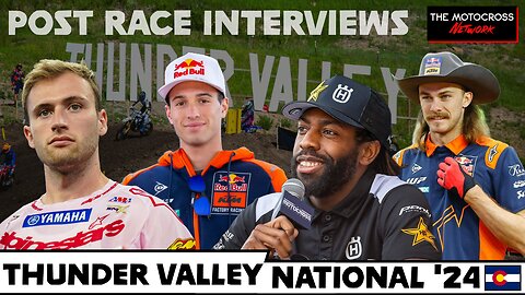 Justin Cooper, Tom Vialle, Malcom Stewart, Aaron Plessinger & MORE | Thunder Valley 2024 INTERVIEWS