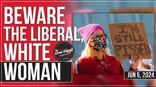 Beware The Liberal, White Woman