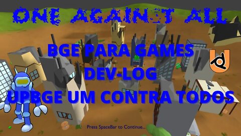 BGE PARA GAMES DEV-LOG UPBGE UM CONTRA TODOS