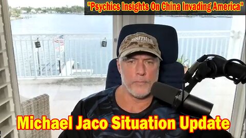 Michael Jaco Situation Update 08-19-23: "Psychics Insights On China Invading America"