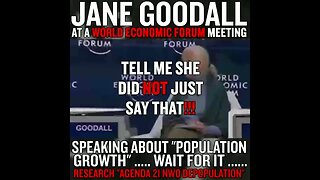 illuminatibot - Jane Goodall calling for mass genocide at a WEF meeting...