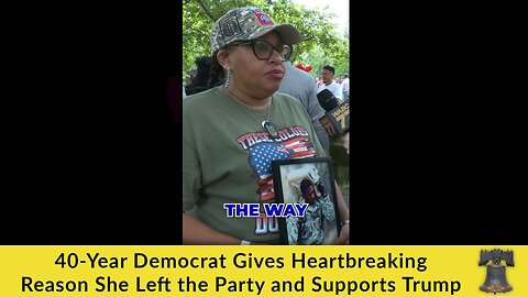 40-Year Democrat Gives Heartbreaking Reason She Left the Party and Supports Trump