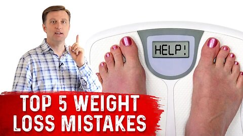 Top 5 Weight Loss Mistakes – Dr. Berg