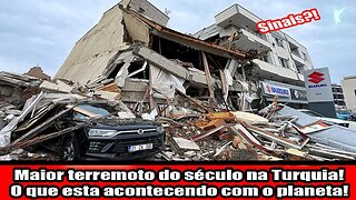 Maior terremoto do século na Turquia! O que esta acontecendo com o planeta? Sinais!!