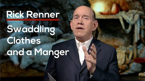 Swaddling Clothes and a Manger — Rick Renner