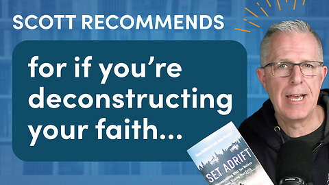 How to Deconstruct Without Losing Your Faith: A Book Recommendation for “Set Adrift”