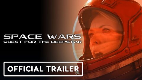 Space Wars: Quest for the Deepstar - Official Trailer