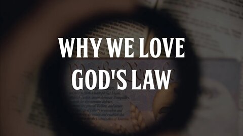 Why we Love God's Law