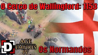 O Cerco de Wallingford: 1153 - Normandos - Age of Empires IV