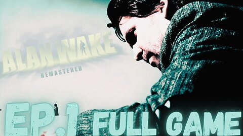 ALAN WAKE REMASTERED Gameplay Walkthrough EP.1- Nightmare FULL GAME