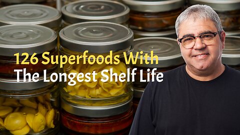 The Lost Superfoods, The Doomsday Ration & 126 Long-Lasting Foods