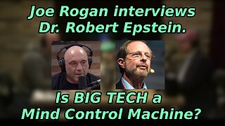 Is Big Tech CONTROLLING your MIND?? Listen to Dr. Robert Epstein on JRE for info.
