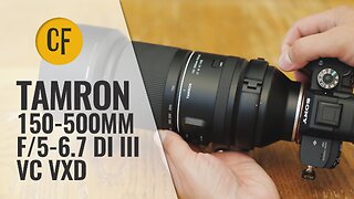 Tamron 150-500mm f/5-6.7 Di III VC VXD lens review with samples (Full-frame & APS-C)