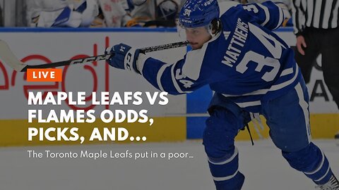 Maple Leafs vs Flames Odds, Picks, and Predictions Tonight: Tavares Takes Over