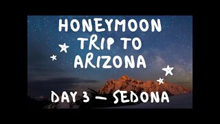 Arizona Vacation/Honeymoon Day Three