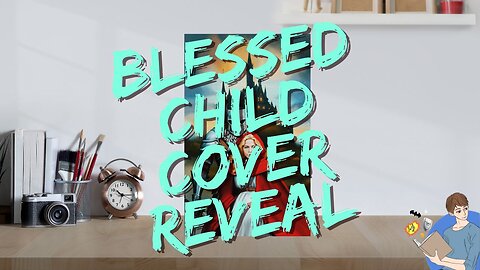 Check Out This EPIC Cover For My Upcoming Novel 'Blessed Child'