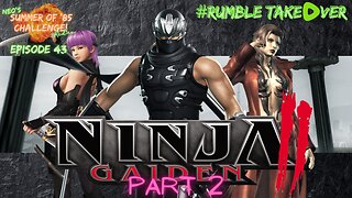 Summer of Games - Episode 43: Ninja Gaiden II - Part 2 [71/100] | Rumble Gaming