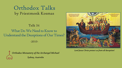 Talk 34: What Do We Need to Know to Understand the Deceptions of Our Times?