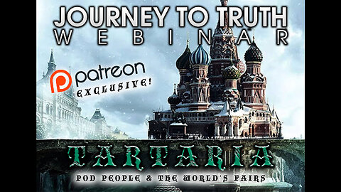 WEBINAR | Tartaria - Pod People & The World's Fairs: The Great Reset
