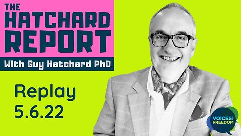 THE HATCHARD REPORT - With Guy Hatchard - 5 June 2022