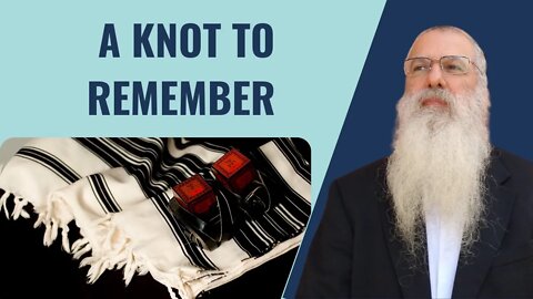 Parshat Shlach a Knot to Remember