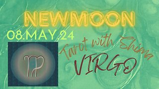 Virgo Newmoon 08.05.24 Brilliant idea, which makes you wealthy, open up to happiness, feel free