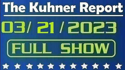 The Kuhner Report 03/21/2023 [FULL SHOW] Manhattan DA Alvin Bragg poised to indict Donald Trump; Will Donald Trump be indicted and arrested this week?