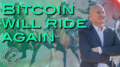 The Crypto Cavalry Cometh, Bitcoin Will ride again