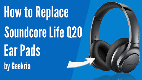 How to Replace Soundcore Life Q20 Headphones Ear Pads / Cushions | Geekria