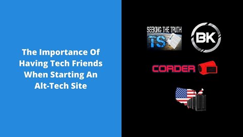 The Importance Of Having Tech Friends When Starting An Alt-Tech Site