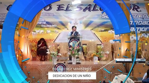 DEDICACIÓN DE UN NIÑO - EVANGELISTA EDGAR CRUZ