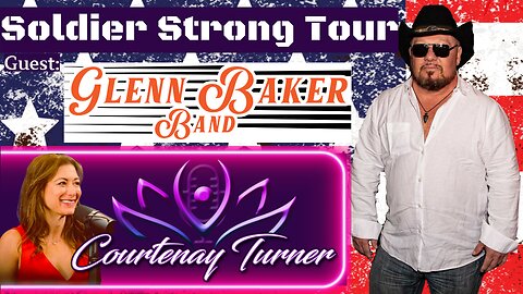 Ep.380: Soldier Strong Tour w/ Glenn Baker | The Courtenay Turner Podcast