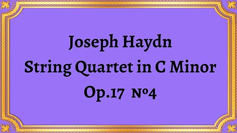 Joseph Haydn String Quartet in C Minor, Op.17 №4