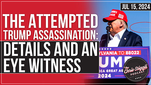 The Attempted Trump Assassination: Details and An Eye Witness