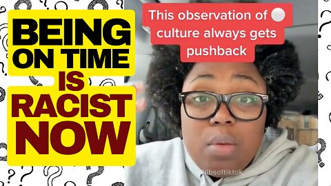 Being On Time Is Racist Now