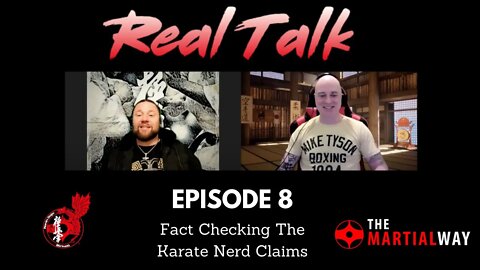Real Talk Episode 8 - Fact Checking The Karate Nerd™ Claims on Muay Thai vs Kyokushin Karate