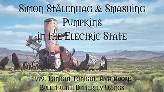 Simon Stalenhag & Smashing Pumpkins In The Electric State