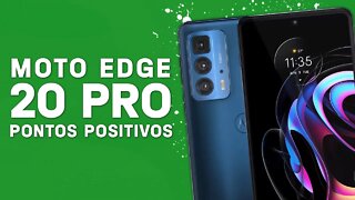 Moto Edge 20 PRO - Pontos Positivos que você PRECISA SABER!