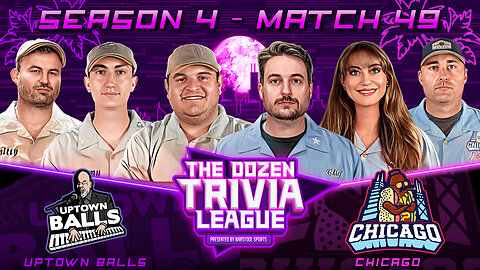 Uptown Balls vs. Chicago | Match 49, Season 4 - The Dozen Trivia League