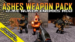 Ashes Weapon Pack + Duke Nukem Enemies Mod [Combinações do Alberto 99]