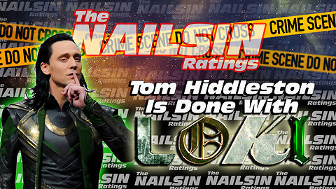 The Nailsin Ratings: Tom Hiddleston Is Done With Loki