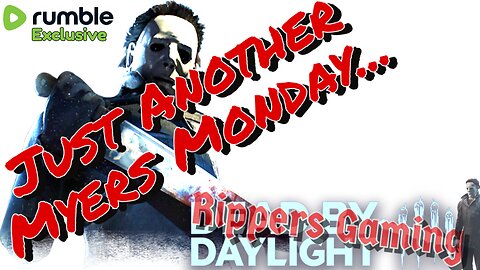 Dead By Daylight : Happy 4th of July Weekend! Just another Myers Monday La La...