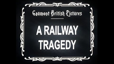 A Railway Tragedy (1904 Film) -- Produced By Gaumont-British -- Full Movie