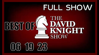 DAVID KNIGHT (Full Show) 06_19_23 Monday BEST OF