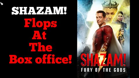 SHAZAM! Flops At The Box Office! Only Pulls In 30 Million!