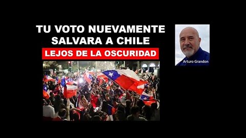 LEJOS DE LA OSCURIDAD - TU VOTO NUEVAMENTE SALVARA CHILE