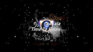 Akala | Time To Relax (Lyrics)