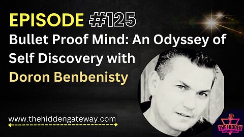 THG Episode 125 | Bullet Proof Mind: An Odyssey of Self Discovery with Doron Benbenisty