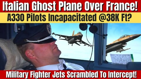 Ghost Plane: ITA Crew Wont Answer ATC Calls, French Military Jet Fighters Are Scrambled to Intercept