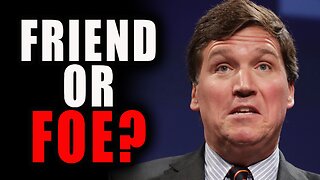 Is Tucker on Our Side? Getting REAL